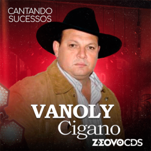 CAPA VANOLY CIGANO CANTANDO SUCESSOS 2023
