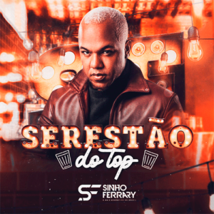 CAPA SINHO FERRARY SERESTAO DO TOP 2024