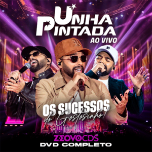 CAPA UNHA PINTADA AUDIO DVD OS SUCESSOS DO GOSTOSINHO 2025